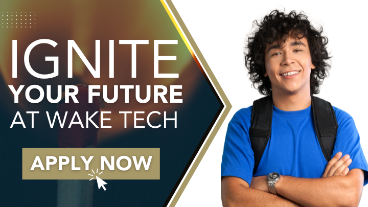 Ignite Your Future at Wake Tech - Apply Now