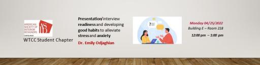 c Presentation/interview readiness and developing good habits to alleviate stress and anxiety