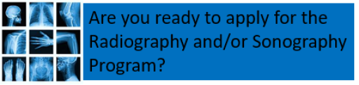 Are you ready to apply to the Medical Sonography and/or Radiography program?
